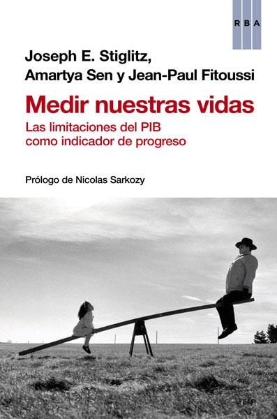 Medir nuestras vidas | 9788490065204 | STIGLITZ, JOSEPH | Librería Castillón - Comprar libros online Aragón, Barbastro