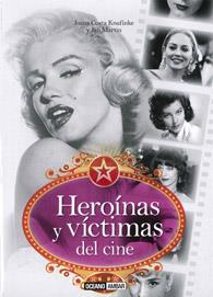 HEROÍNAS Y VÍCTIMAS DEL CINE | 9788475567549 | KNUFINKE, JOANA; COSTA, JAN | Librería Castillón - Comprar libros online Aragón, Barbastro