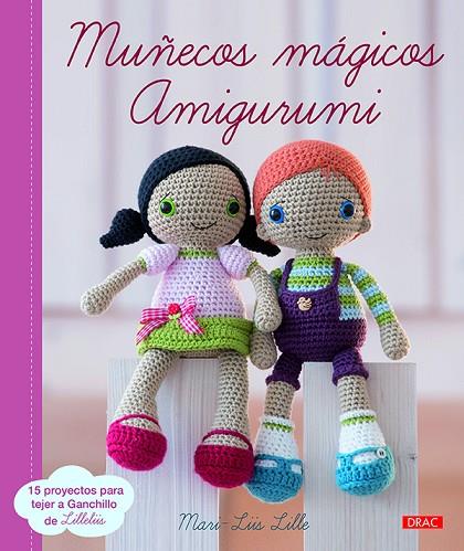 Muñecos mágicos amigurumi | 9788498745405 | Lille, Mari-Liis | Librería Castillón - Comprar libros online Aragón, Barbastro