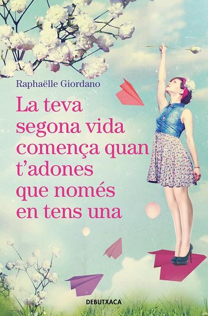 La teva segona vida comença quan t'adones que només en tens una | 9788418132018 | Giordano, Raphaëlle | Librería Castillón - Comprar libros online Aragón, Barbastro