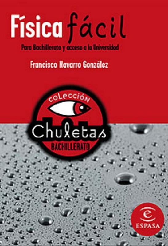 FÍSICA FÁCIL BACHILLERATO - CHULETAS | 9788467027907 | Francisco Navarro | Librería Castillón - Comprar libros online Aragón, Barbastro