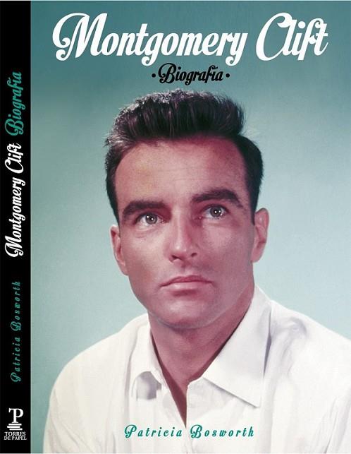 MONTGOMERY CLIFT | 9788494175435 | Bosworth, PATRICIA | Librería Castillón - Comprar libros online Aragón, Barbastro