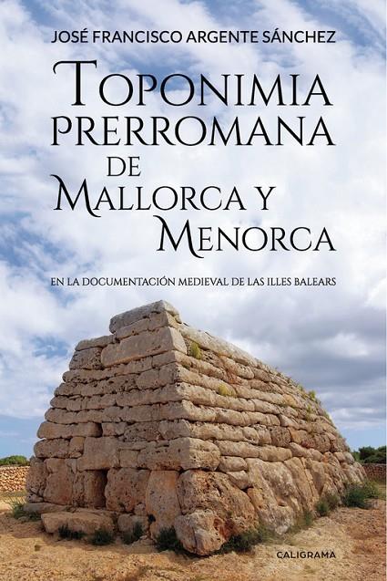 Toponimia Prerromana de Mallorca y Menorca | 9788417533076 | Argente Sánchez, José Francisco | Librería Castillón - Comprar libros online Aragón, Barbastro