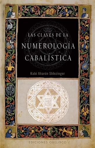 CLAVES DE LA NUMEROLOGÍA CABALÍSTICA, LAS | 9788497777353 | SHLEZINGER, RABI AHARON | Librería Castillón - Comprar libros online Aragón, Barbastro