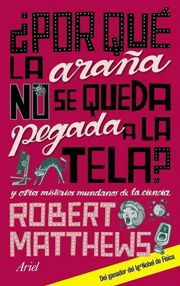 ¿POR QUE LA ARAÑA NO SE QUEDA PEGADA A LA TELA? | 9788434480797 | MATTHEWS, ROBERT | Librería Castillón - Comprar libros online Aragón, Barbastro