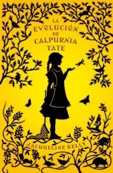 EVOLUCIÓN DE CALPURNIA TATE, LA | 9788499181035 | Jacqueline Kelly | Librería Castillón - Comprar libros online Aragón, Barbastro