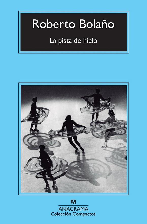 PISTA DE HIELO, LA - COMPACTOS | 9788433977038 | BOLAÑO, ROBERTO | Librería Castillón - Comprar libros online Aragón, Barbastro