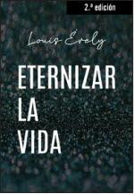 ETERNIZAR LA VIDA. NUEVA ED. | 9788429328882 | EVELY | Librería Castillón - Comprar libros online Aragón, Barbastro