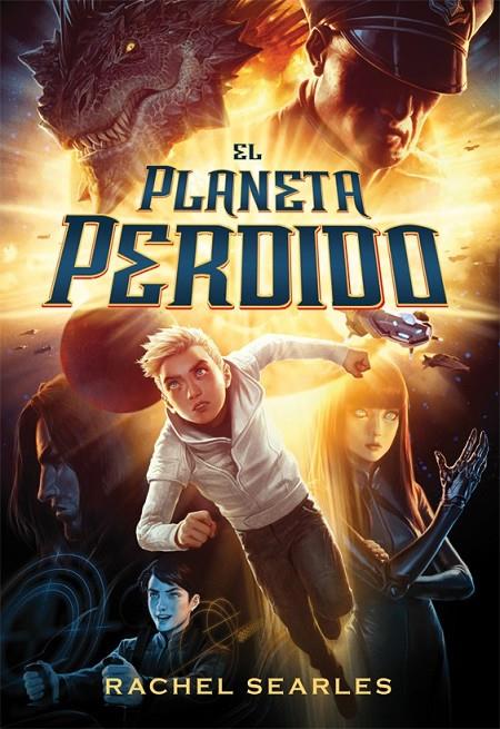 Planeta perdido 1. El planeta perdido | 9788415709381 | Searles, Rachel | Librería Castillón - Comprar libros online Aragón, Barbastro