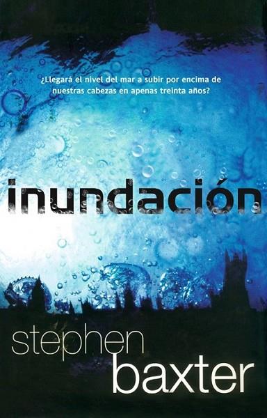 INUNDACION | 9788498006247 | BAXTER, STEPHEN | Librería Castillón - Comprar libros online Aragón, Barbastro