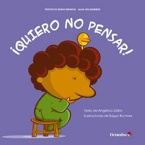 QUIERO NO PENSAR! | 9788499212289 | LUCAS SÁTIRO, ANGÉLICA | Librería Castillón - Comprar libros online Aragón, Barbastro