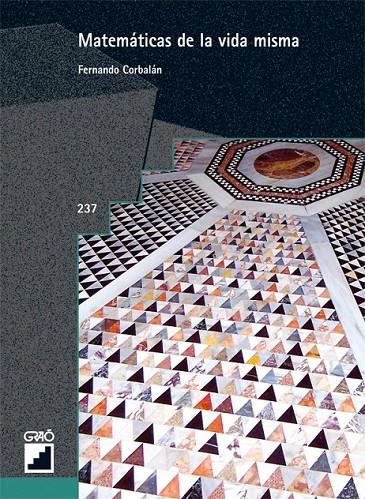 MATEMATICAS DE LA VIDA MISMA | 9788478275038 | CORBALAN, FERNANDO | Librería Castillón - Comprar libros online Aragón, Barbastro