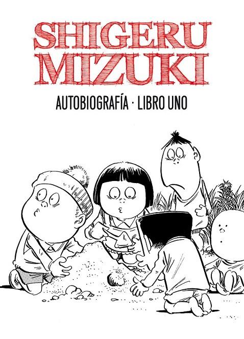 SHIGERU MIZUKI. AUTOBIOGRAFÍA. LIBRO UNO | 9788415163824 | MIZUKI, SHIGERU | Librería Castillón - Comprar libros online Aragón, Barbastro