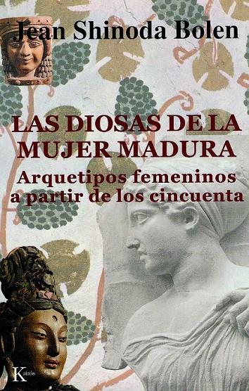 DIOSAS DE LA MUJER MADURA, LAS | 9788472455320 | SHINODA BOLEN, JEAN | Librería Castillón - Comprar libros online Aragón, Barbastro