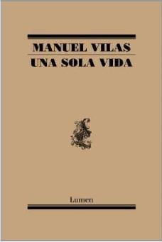 UNA SOLA VIDA | 9788426407634 | Manuel Vilas | Librería Castillón - Comprar libros online Aragón, Barbastro