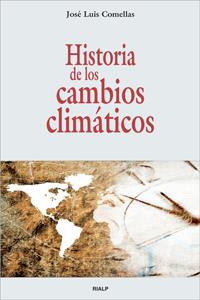 HISTORIA DE LOS CAMBIOS CLIMÁTICOS | 9788432138997 | COMELLAS GARCÍA-LLERA, JOSÉ LUIS | Librería Castillón - Comprar libros online Aragón, Barbastro