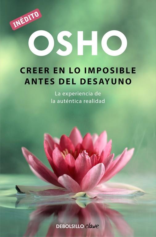 Creer en lo imposible antes del desayuno (OSHO habla de tú a tú) | 9788490626450 | Osho | Librería Castillón - Comprar libros online Aragón, Barbastro