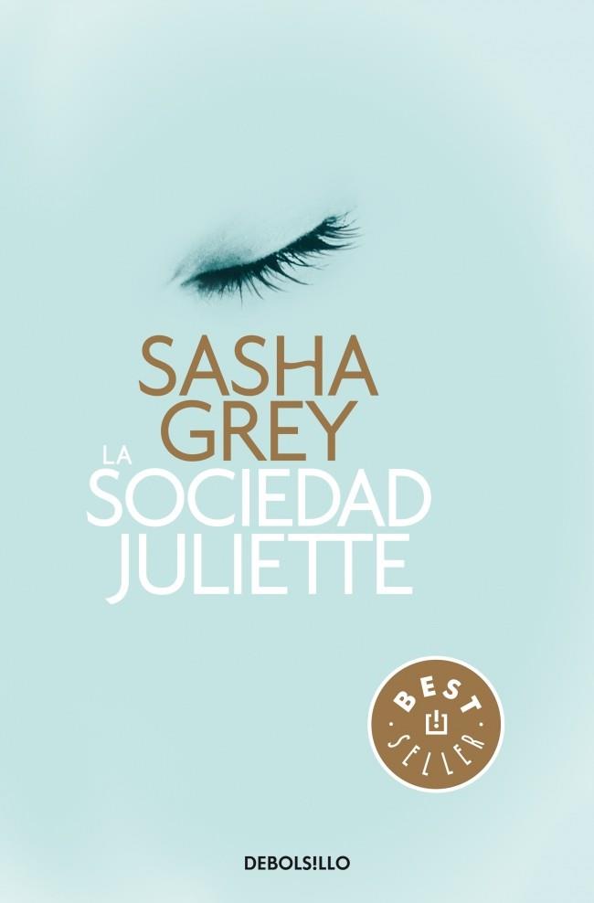 La Sociedad Juliette | 9788490328286 | Sasha Grey | Librería Castillón - Comprar libros online Aragón, Barbastro