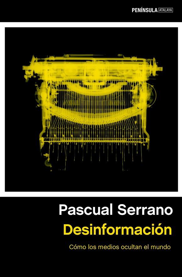 Desinformación | 9788499428994 | Serrano, Pascual | Librería Castillón - Comprar libros online Aragón, Barbastro