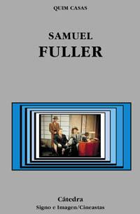 SAMUEL FULLER | 9788437619170 | CASAS, QUIM | Librería Castillón - Comprar libros online Aragón, Barbastro