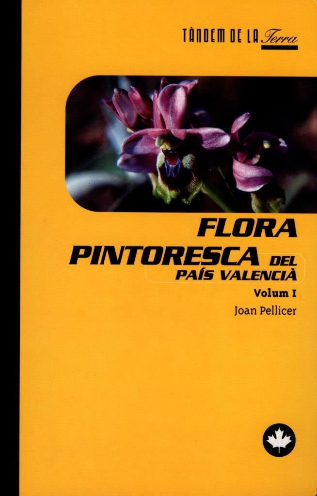 FLORA PINTORESCA DEL PAIS VALENCIA VOL. 1 | 9788481312140 | PELLICER, JOAN | Librería Castillón - Comprar libros online Aragón, Barbastro