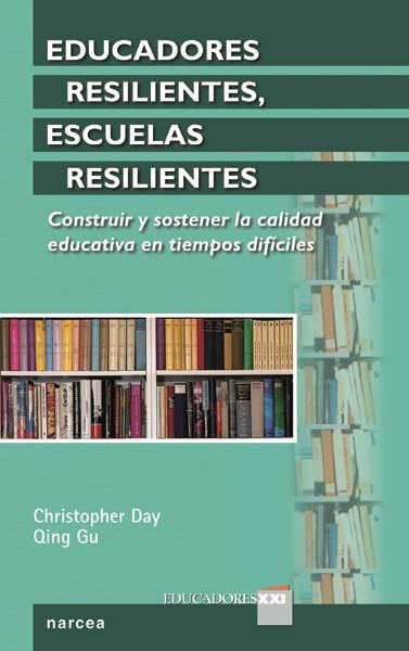 Educadores resilientes, escuelas resilientes | 9788427721029 | Day, Christopher/Gu, Qing | Librería Castillón - Comprar libros online Aragón, Barbastro