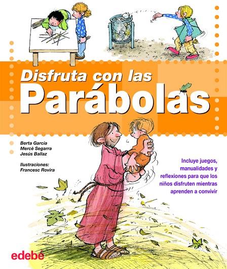 DISFRUTA CON LAS PARÁBOLAS | 9788423683222 | GARCIA, B.;: SEGARRA, M. | Librería Castillón - Comprar libros online Aragón, Barbastro