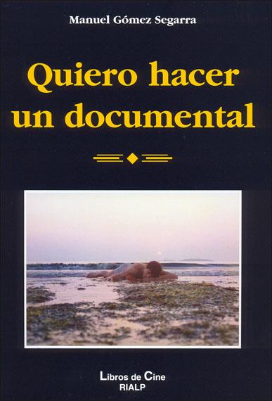 Quiero hacer un documental | 9788432136818 | Gómez Segarra, Manuel | Librería Castillón - Comprar libros online Aragón, Barbastro