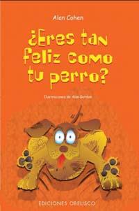 ERES TAN FELIZ COMO TU PERRO? | 9788497771146 | COHEN, ALAN | Librería Castillón - Comprar libros online Aragón, Barbastro