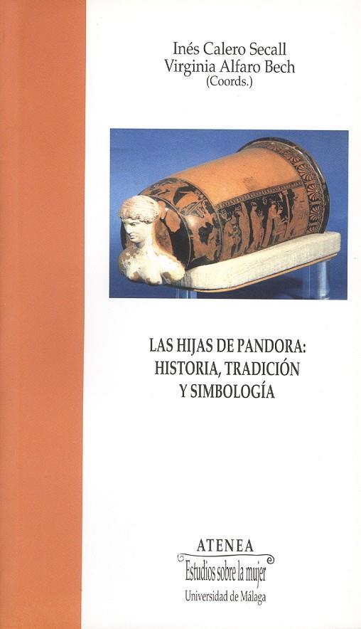 HIJAS DE PANDORA, LAS : HISTORIA, TRADICION Y SIMBOLOGIA | 9788497471121 | CALERO SECALL, INES (COORD.) | Librería Castillón - Comprar libros online Aragón, Barbastro