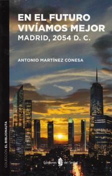 En el futuro vivíamos mejor | 9788476288337 | Martínez Conesa, Antonio | Librería Castillón - Comprar libros online Aragón, Barbastro