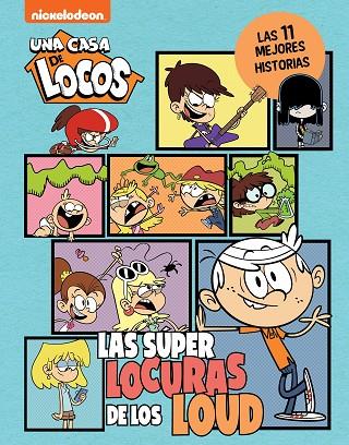 Una casa de locos. Cómic - Las superlocuras de los Loud | 9788448867225 | Nickelodeon | Librería Castillón - Comprar libros online Aragón, Barbastro