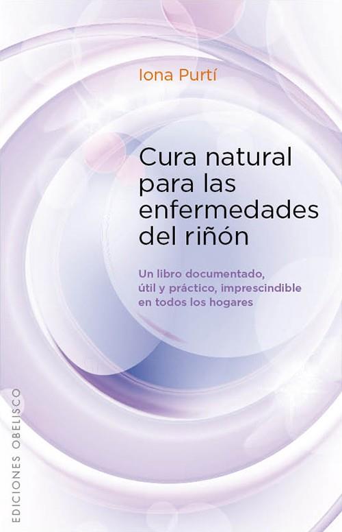 Cura Natural Para Las Enfermedades Del Riñón | 9788497779128 | PURTÍ, IONA | Librería Castillón - Comprar libros online Aragón, Barbastro