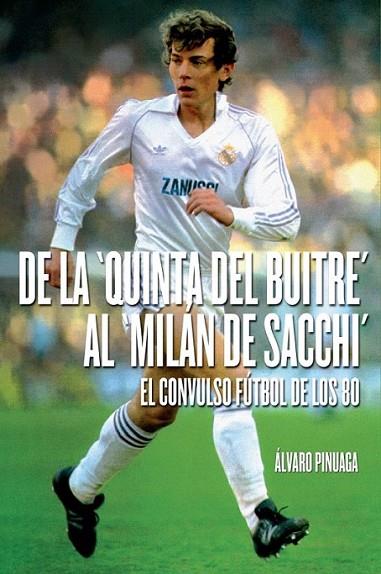 De la quinta del Buitre al Milán de Scchi | 9788415405610 | Pinuaga Duce, Alvaro | Librería Castillón - Comprar libros online Aragón, Barbastro