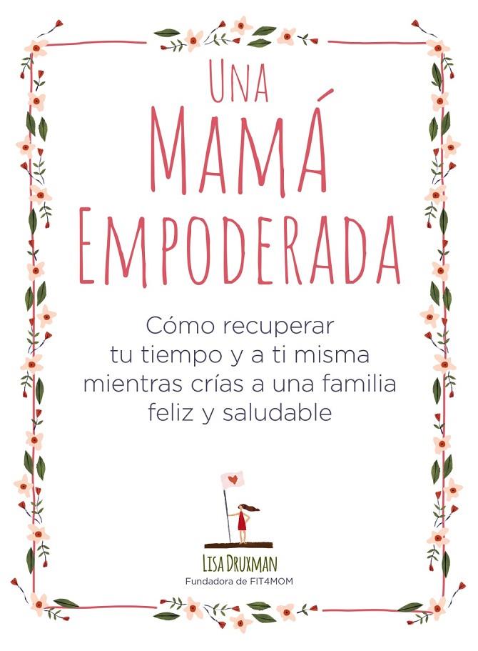 Una mamá empoderada | 9788441541030 | Druxman, Lisa | Librería Castillón - Comprar libros online Aragón, Barbastro