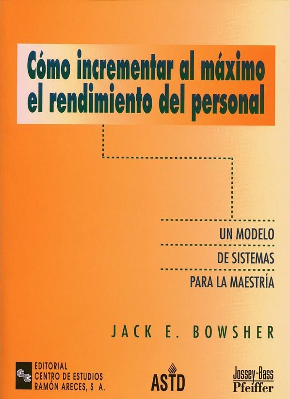 COMO INCREMENTAR AL MAXIMO EL RENDIMIENTO DEL PERSONAL | 9788480044660 | BOWSHER, JACK E. | Librería Castillón - Comprar libros online Aragón, Barbastro