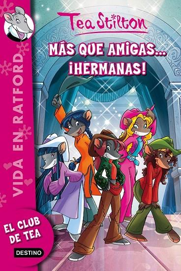 Más que amigas.... ¡hermanas! | 9788408150350 | Tea Stilton | Librería Castillón - Comprar libros online Aragón, Barbastro