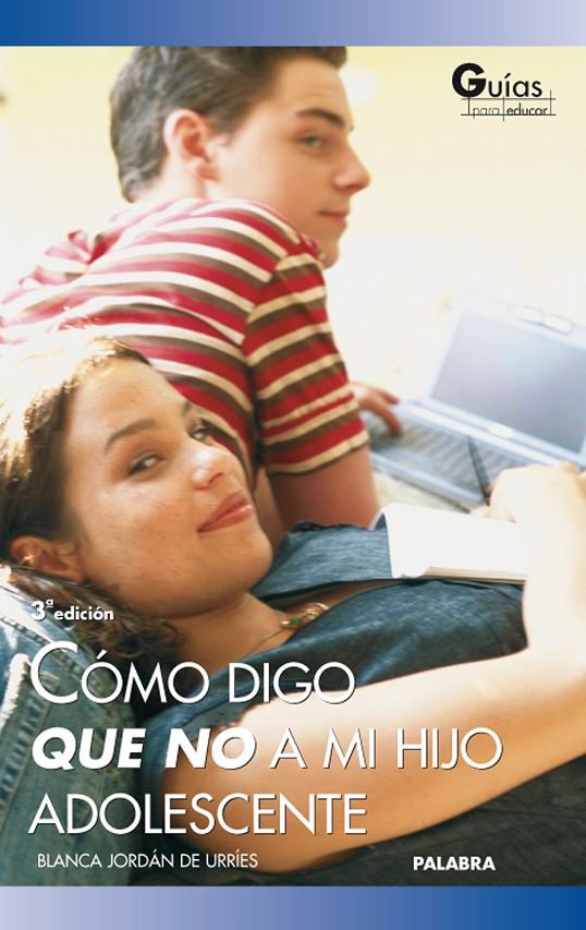 COMO DIGO QUE NO A MI HIJO ADOLESCENTE | 9788482399188 | JORDAN DE URRIES, BLANCA | Librería Castillón - Comprar libros online Aragón, Barbastro