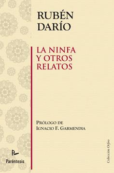 NINFA Y OTROS RELATOS, LA | 9788499190839 | DARÍO, RUBÉN | Librería Castillón - Comprar libros online Aragón, Barbastro