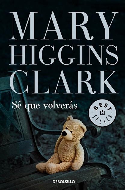 Sé que volverás | 9788499899633 | Mary Higgins Clark | Librería Castillón - Comprar libros online Aragón, Barbastro