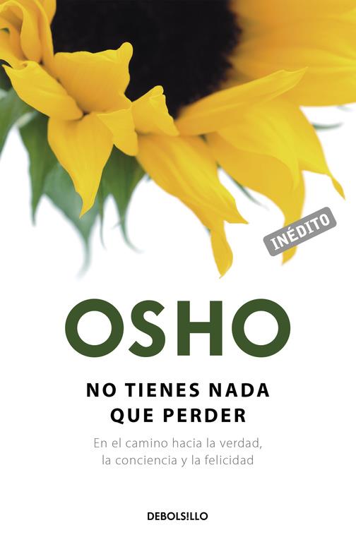 No tienes nada que perder (OSHO habla de tú a tú) | 9788490626504 | Osho | Librería Castillón - Comprar libros online Aragón, Barbastro