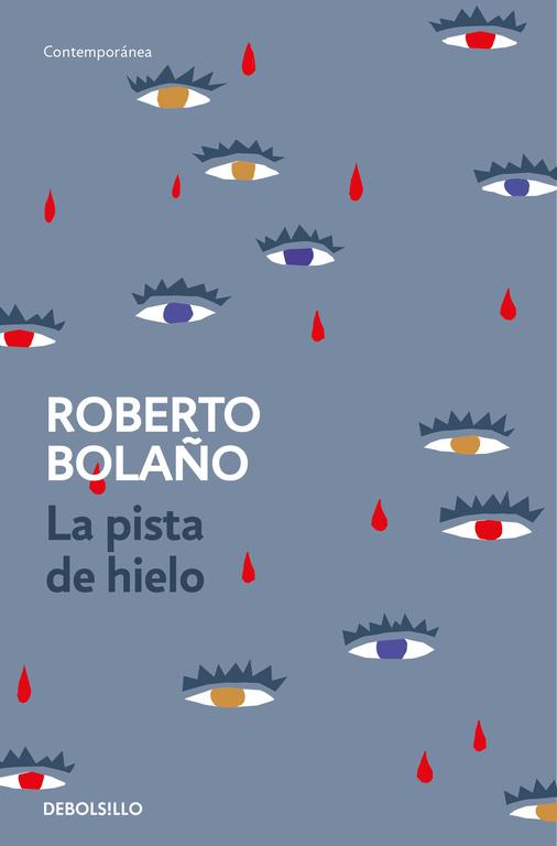 La pista de hielo | 9788466337137 | Roberto Bolaño | Librería Castillón - Comprar libros online Aragón, Barbastro