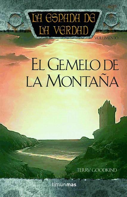GEMELO DE LA MONTAÑA, EL (ESPADA DE LA VERDAD 10) | 9788448032333 | GOODKIND, TERRY | Librería Castillón - Comprar libros online Aragón, Barbastro