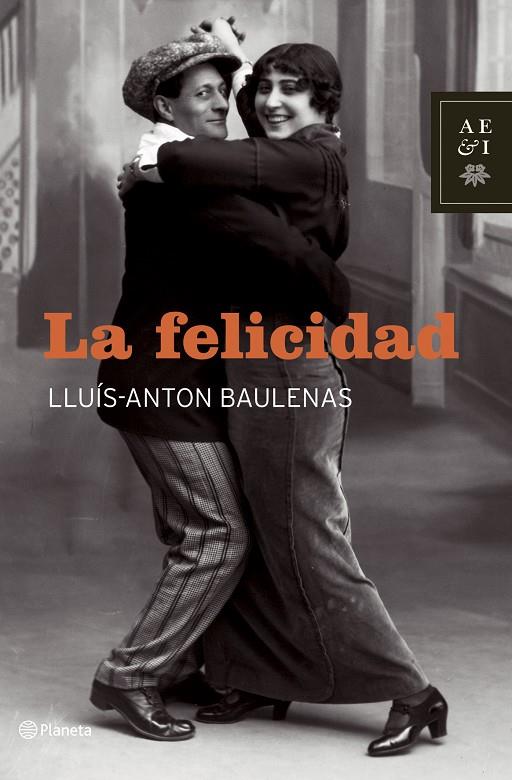 FELICIDAD, LA | 9788408064527 | BAULENAS, LLUIS-ANTON | Librería Castillón - Comprar libros online Aragón, Barbastro