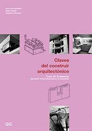 CLAVES DEL CONSTRUIR ARQUITECTONICO VOL.3 ELEMENTOS | 9788425218668 | GONZALEZ, JOSE LUIS | Librería Castillón - Comprar libros online Aragón, Barbastro