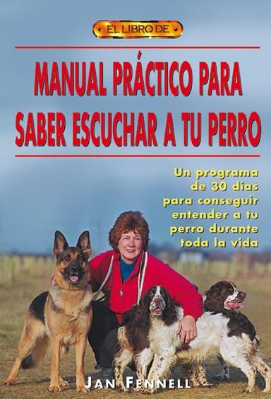 MANUAL PRÁCTICO PARA SABER ESCUCHAR A TU PERRO | 9788495873514 | Fennell, Jan | Librería Castillón - Comprar libros online Aragón, Barbastro