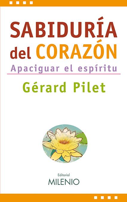 SABIDURÍA DEL CORAZÓN | 9788497432962 | PILET, GERARD | Librería Castillón - Comprar libros online Aragón, Barbastro