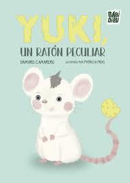 Yuki, un ratón peculiar | 9788410412965 | Camarero, Dámaris | Librería Castillón - Comprar libros online Aragón, Barbastro