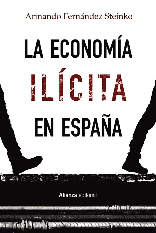 La economía ilícita en España | 9788413622378 | Fernández Steinko, Armando | Librería Castillón - Comprar libros online Aragón, Barbastro