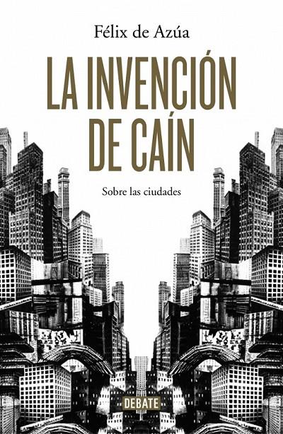 La invención de Cain | 9788499924700 | AZUA, FELIX DE | Librería Castillón - Comprar libros online Aragón, Barbastro